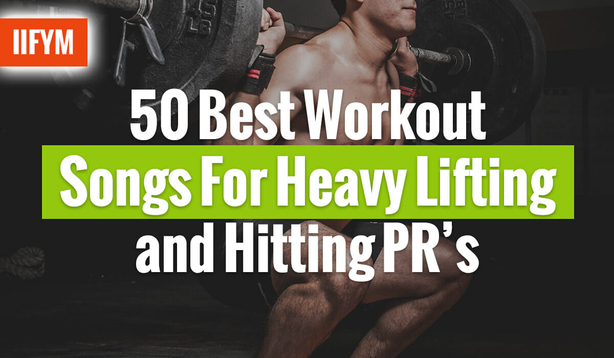 50 Best Workout Songs For Heavy Lifting and Hitting PR’s