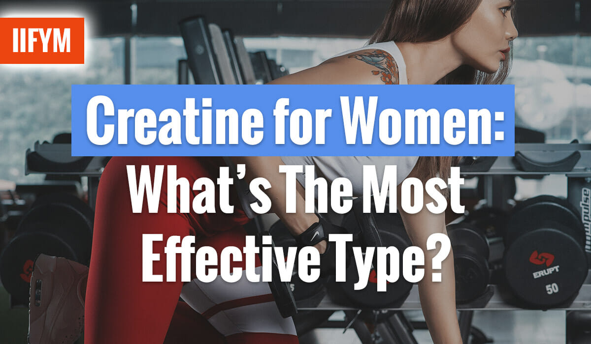 Creatine for Women: What’s The Most Effective Type?