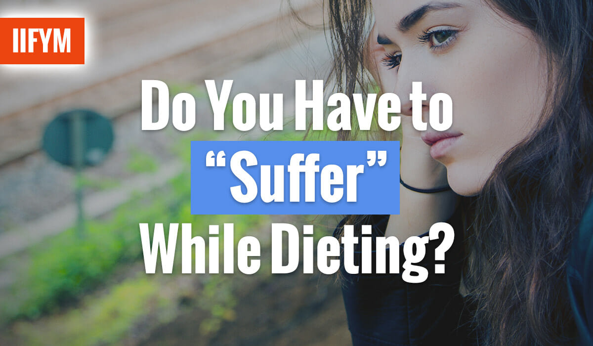 Do You Have to “Suffer” While Dieting?