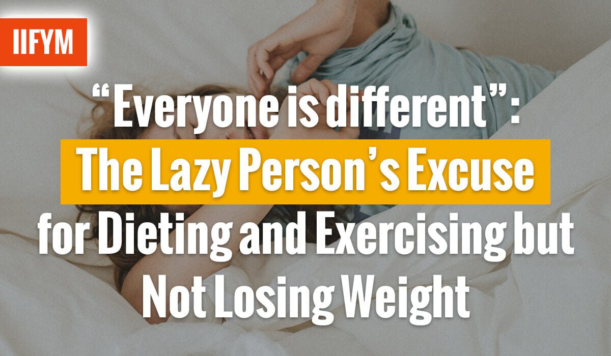 “Everyone is different”: The Lazy Person’s Excuse for Dieting and Exercising but Not Losing Weight