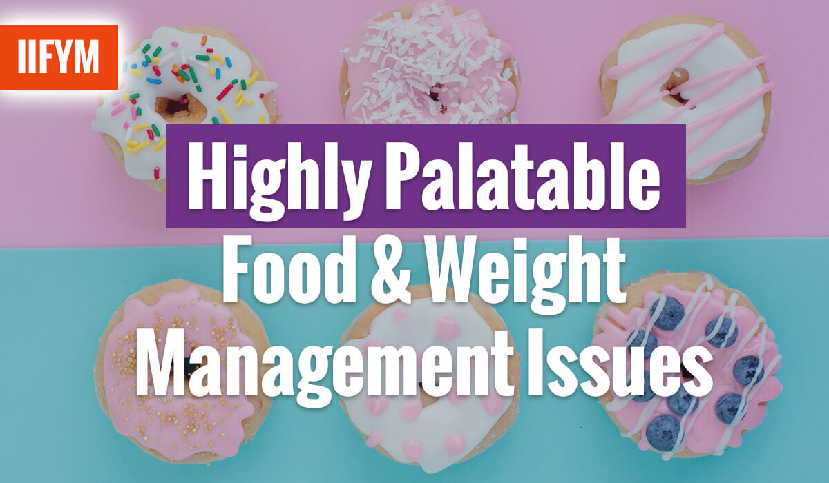 Highly Palatable Food & Weight Management Issues