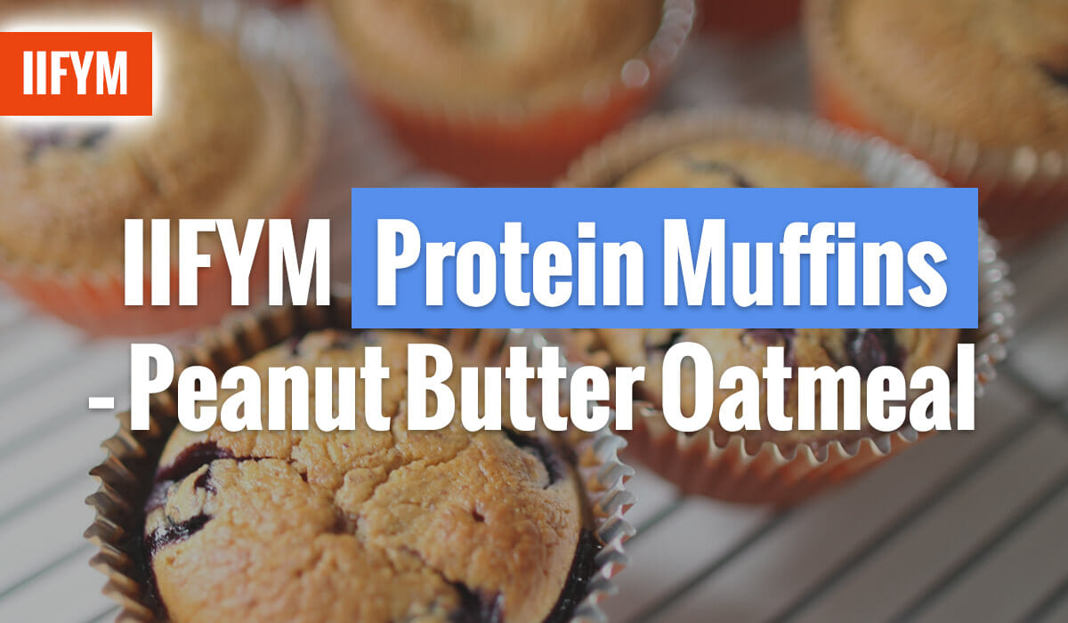 IIFYM Protein Muffins – Peanut Butter Oatmeal