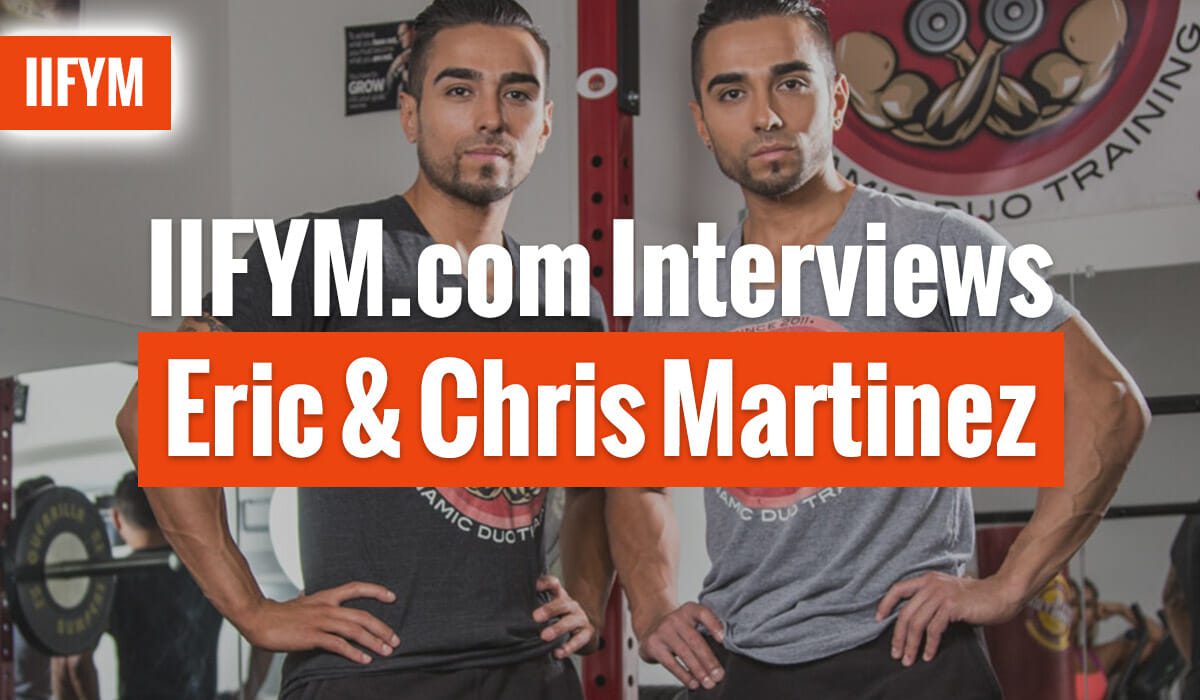 Interviews Eric & Chris Martinez | IIFYM.com