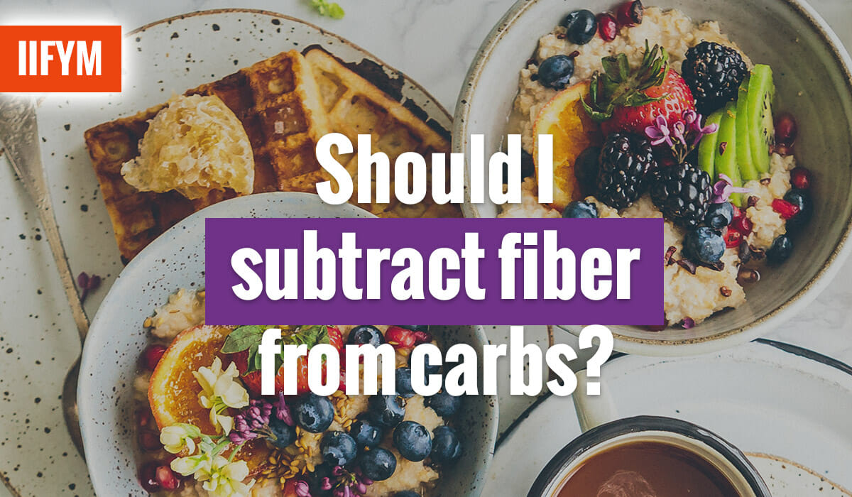 Should I Subtract Fiber From Carbs?