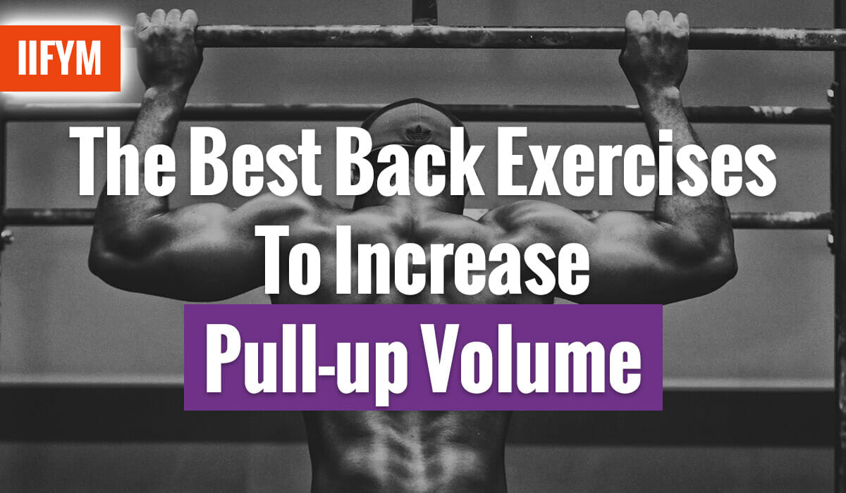 The Best Back Exercises To Increase Pull-up Volume