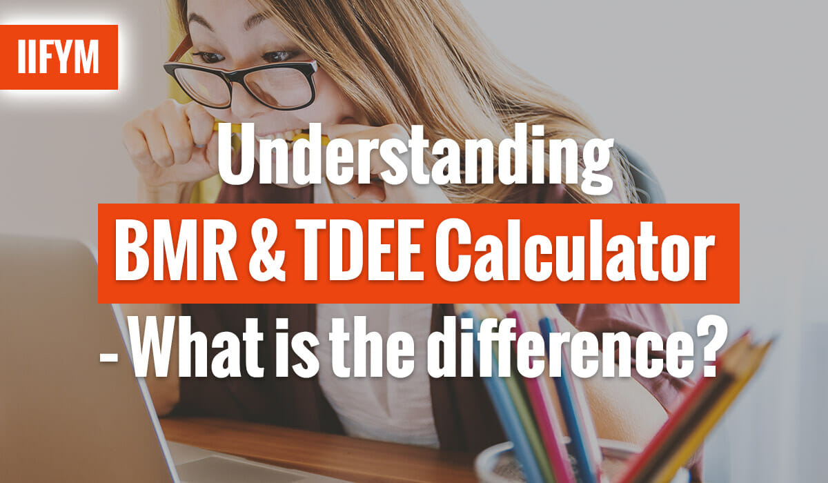 Understanding BMR & TDEE Calculator – What is the difference?