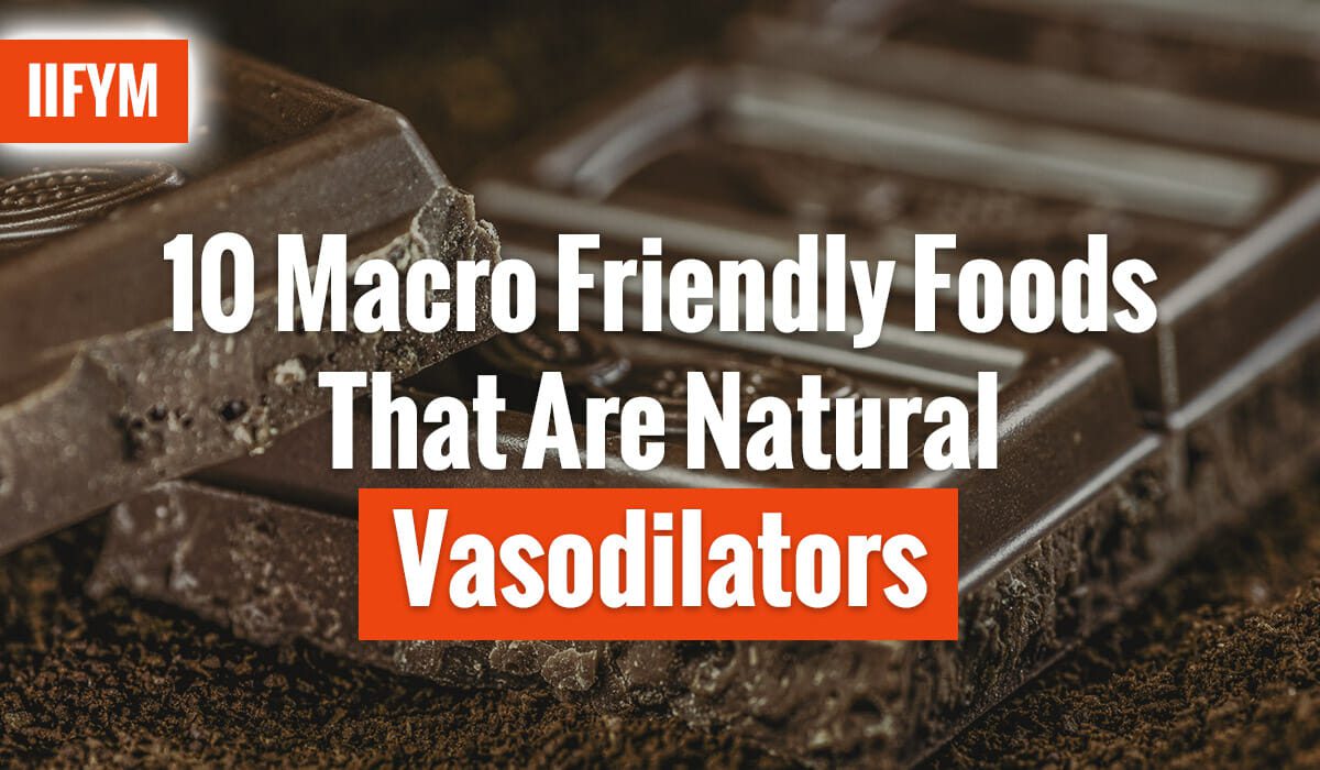 10 Macro Friendly Foods That Are Natural Vasodilators