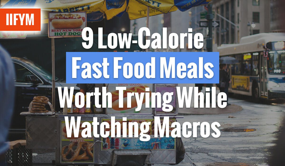 9 Low-Calorie Fast Food Meals Worth Trying While Watching Macros