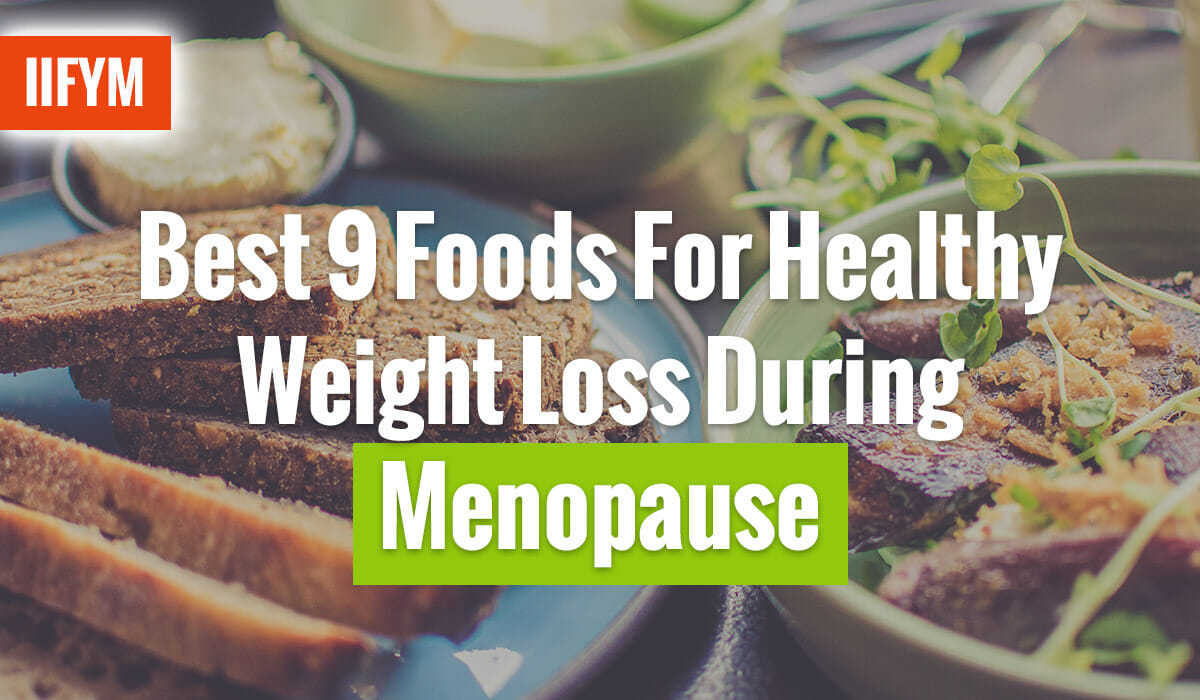Best 9 Foods For Healthy Weight Loss During Menopause