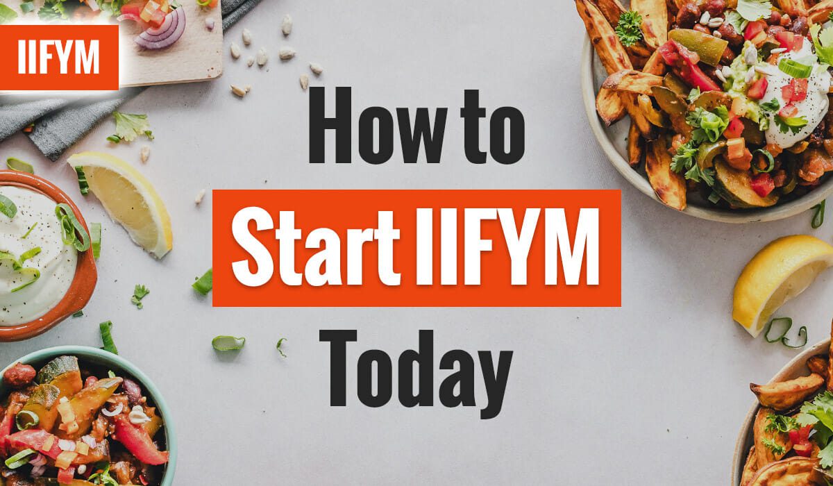 How to Start IIFYM Today • Calculate Your Macros