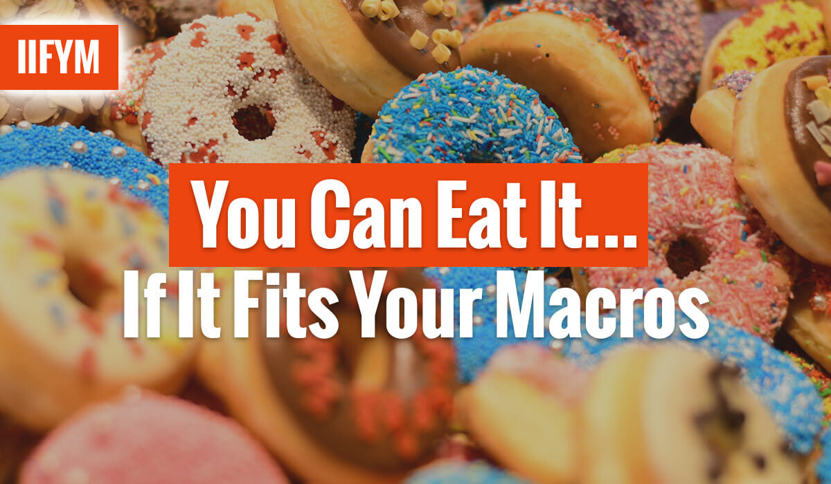 You Can Eat It… If It Fits Your Macros
