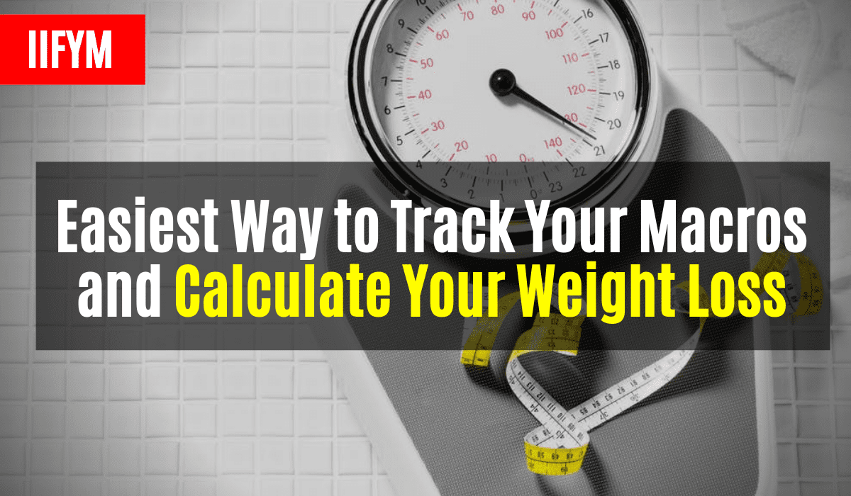 easiest way to track your macros and calculate your weight loss