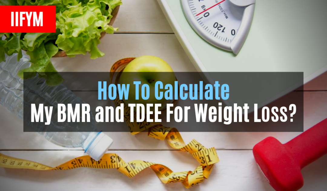 How To Calculate My Bmr And Tdee For Weight Loss