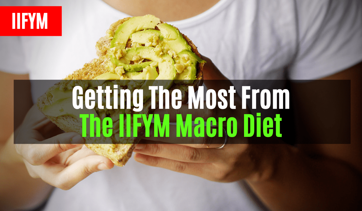 getting the most from the iifym macro diet