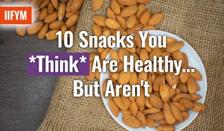 10 snacks you think are healthy but arent