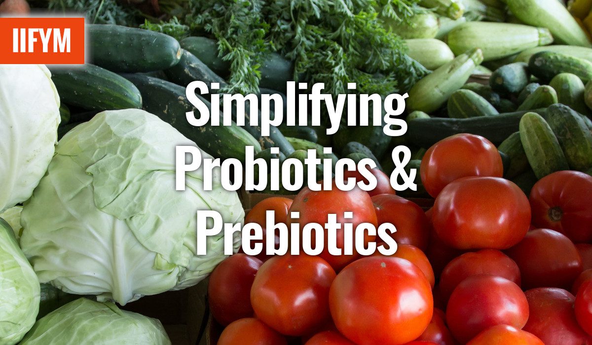 Simplifying Probiotics & Prebiotics